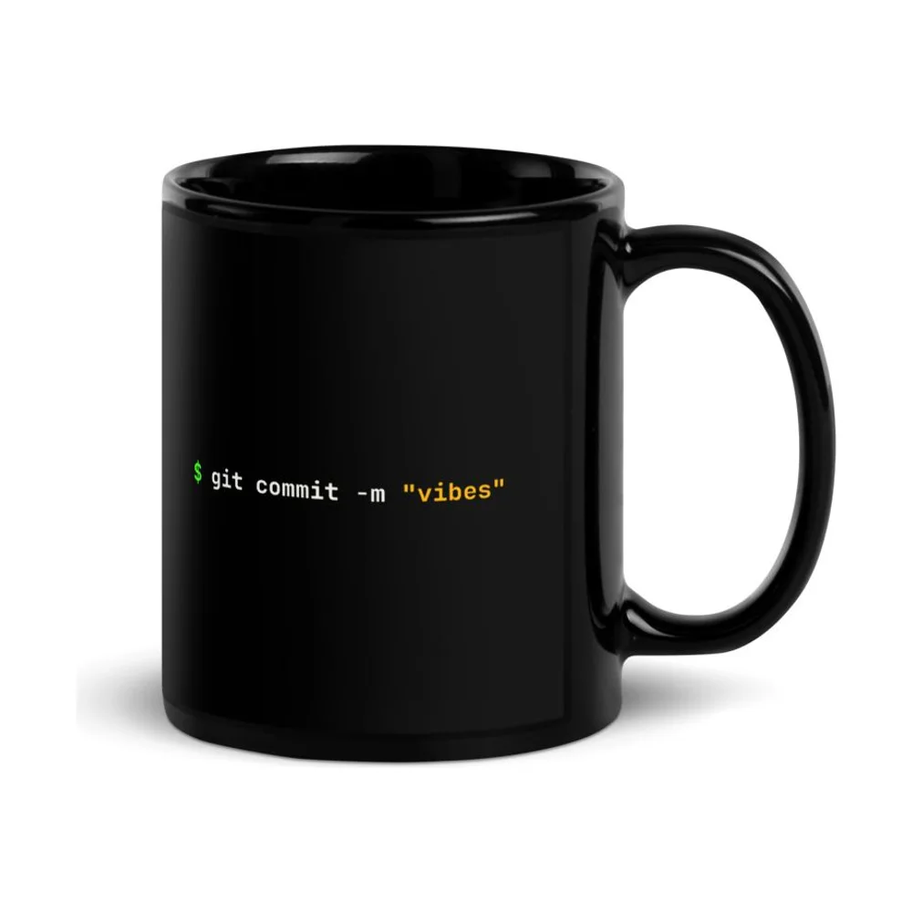 git commit -m "vibes" AI coding mug