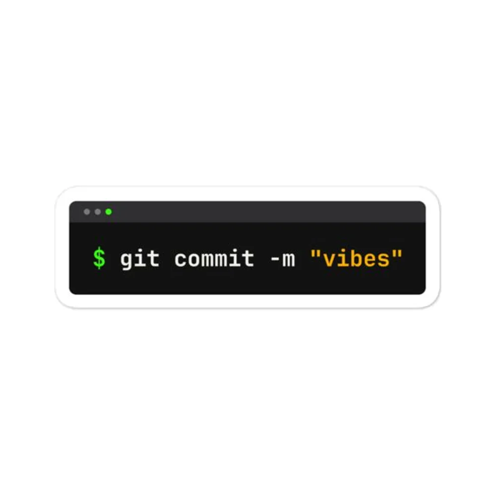 git commit -m "vibes" AI coding sticker