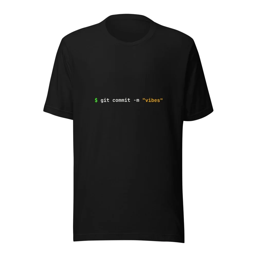 git commit -m "vibes"