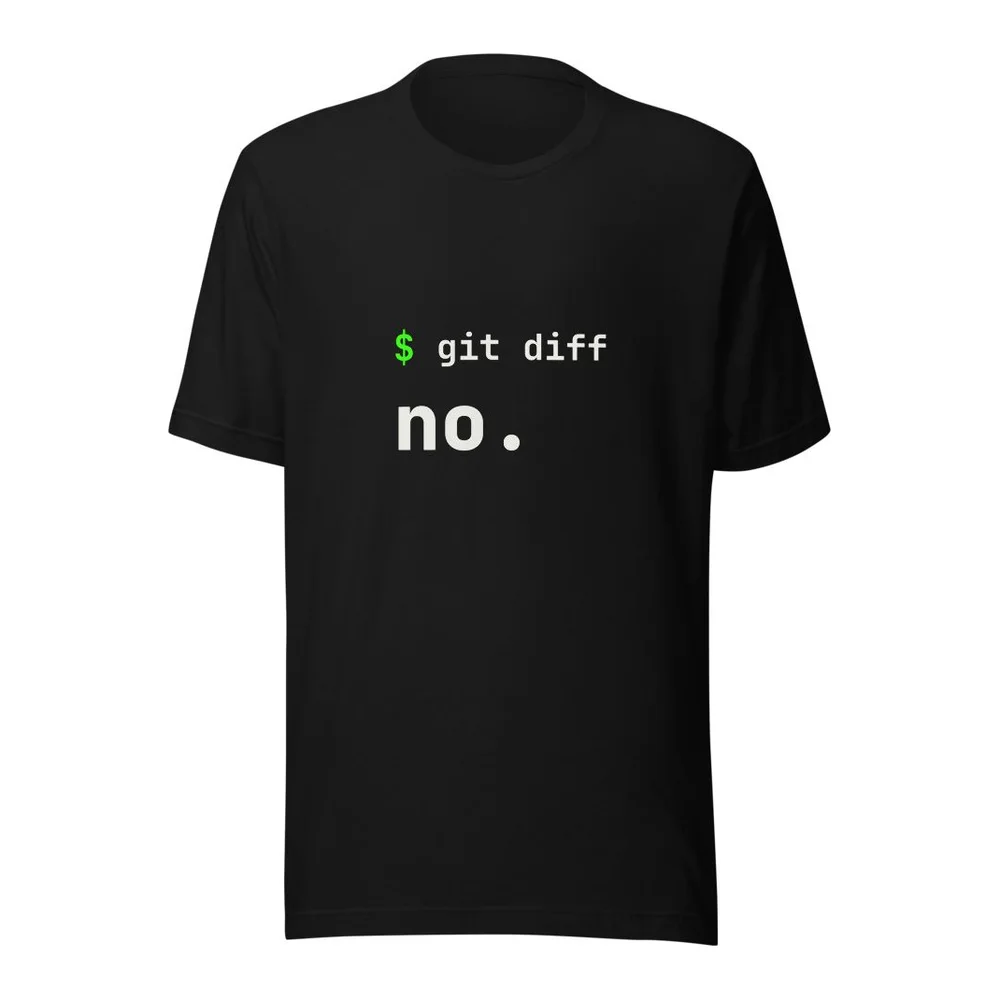 git diff? no. AI coding t-shirt