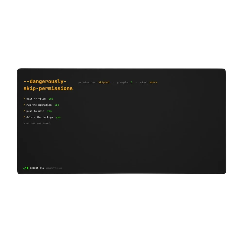 --dangerously-skip-permissions AI coding desk mat