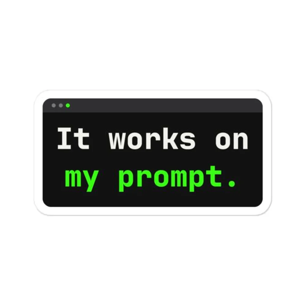 Works On My Prompt AI coding sticker